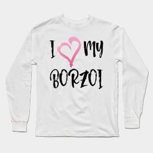 I Heart My Borzoi! Especially for Borzoi Dog Lovers! Long Sleeve T-Shirt